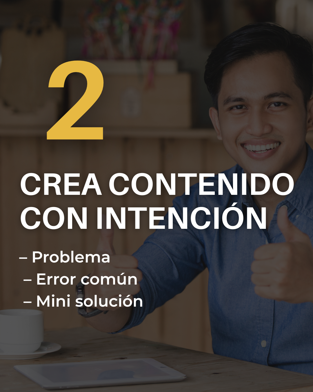 Paso dos: crea contenido con intención